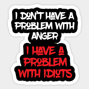 I don't have a problem with anger Sticker